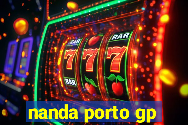 nanda porto gp